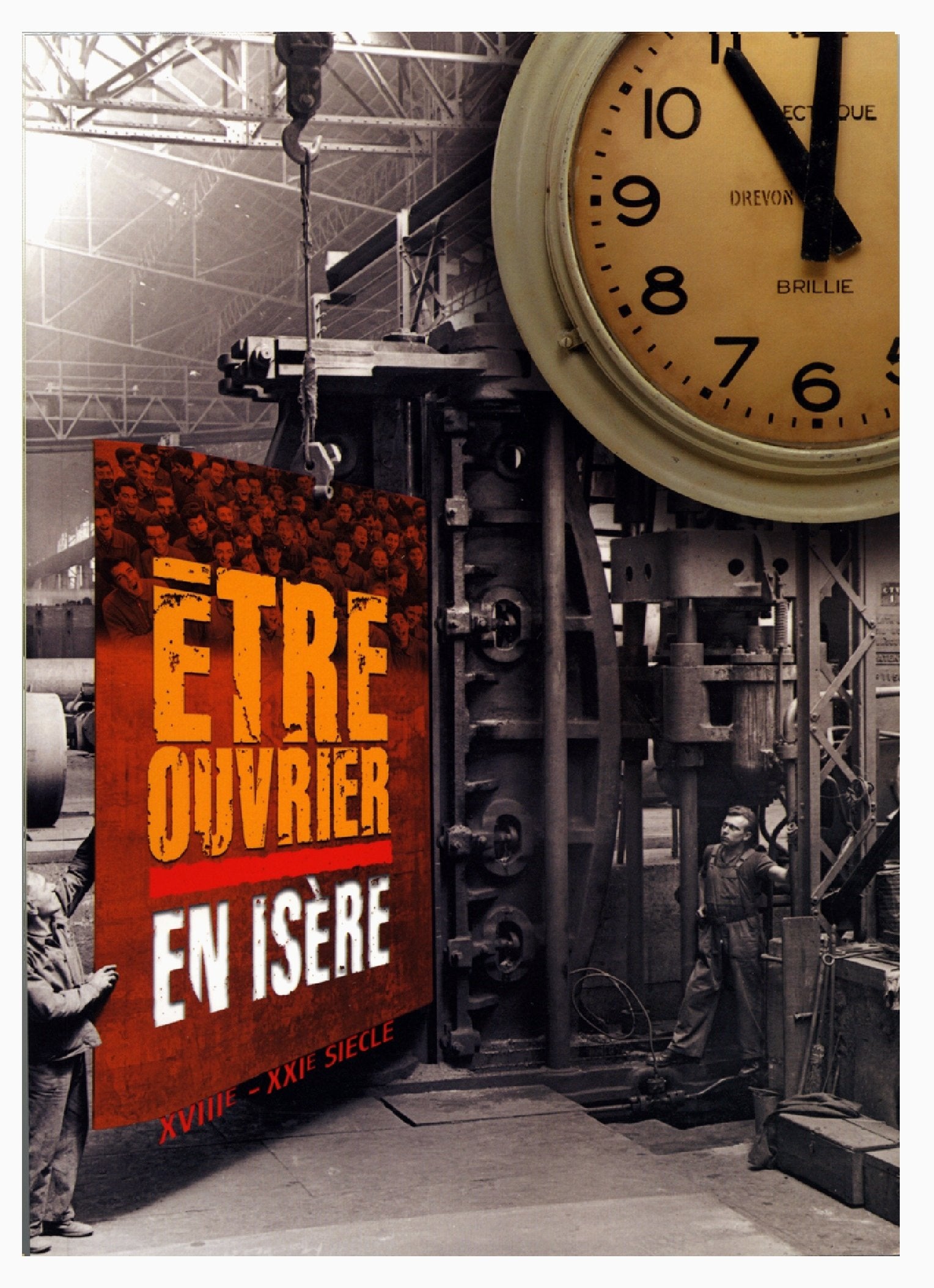 Etre ouvrier en Isère: XVIIIe-XXIe siècle book