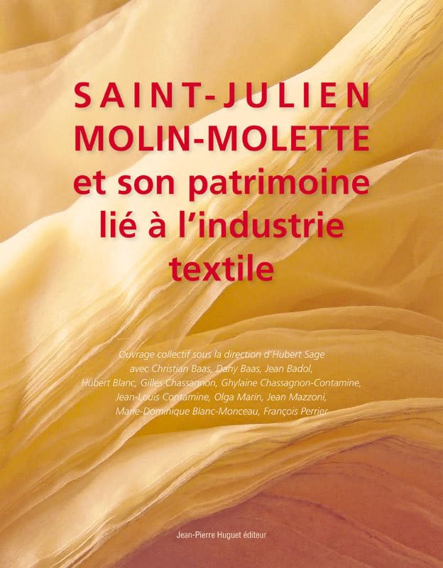 Saint-Julien-Molin-Molette et son patrimoine lié à l’industrie textile book