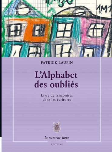 L'Alphabet des Oublis - Livre de Rencontres Dans les écritures Essays & Short Stories