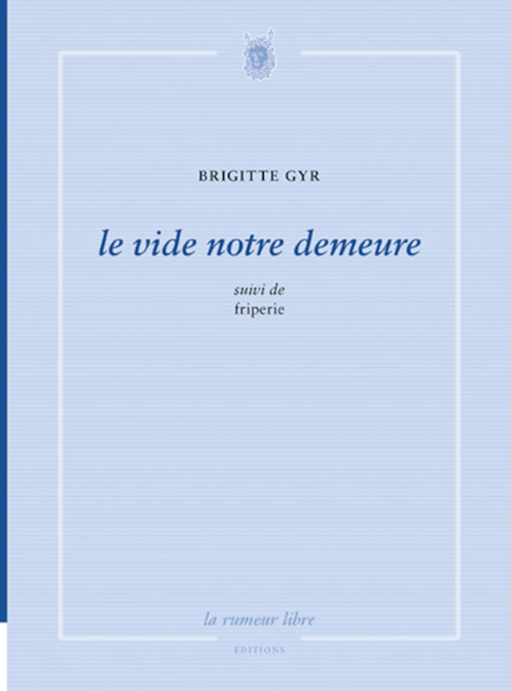 Le vide notre demeure suivi de Friperie Poetry