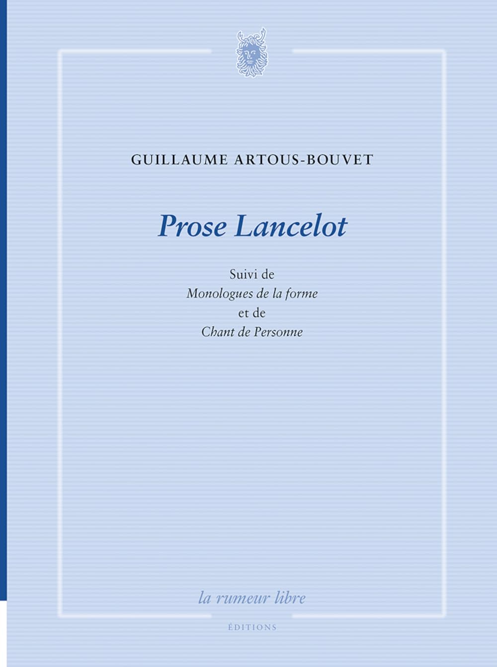 Prose Lancelot - Suivi de Monologues de la Forme et de Chant de Personne Poetry