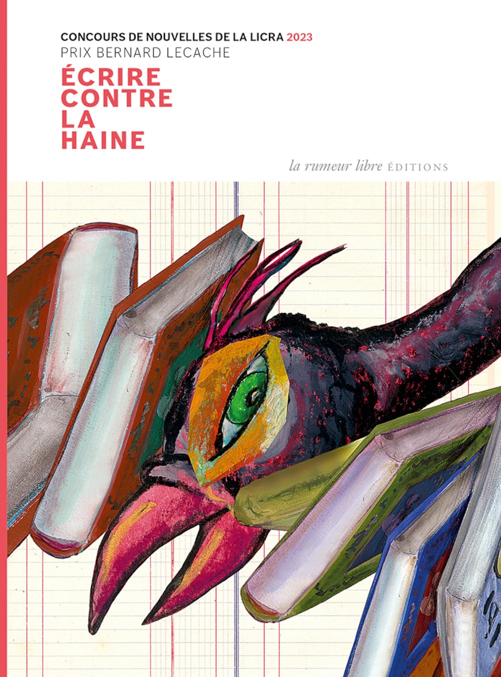 Écrire contre la haine. Concours de nouvelles de la Licra 2023 : Prix Bernard Lecache 2023 Essays & Short Stories