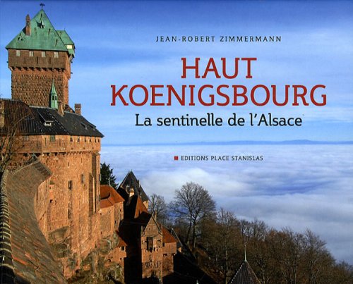 Haut Koenigsbourg: La sentinelle de l'Alsace Books