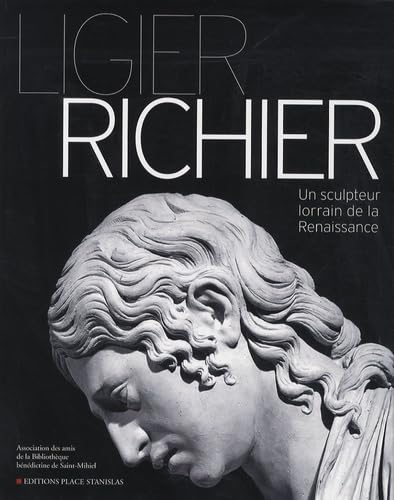 Ligier Richier: Un sculpteur lorrain de la Renaissance Books