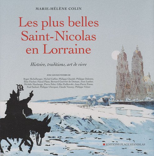 Les plus belles Saint Nicolas en Lorraine: Histoire, traditions, art de vivre Politics & History