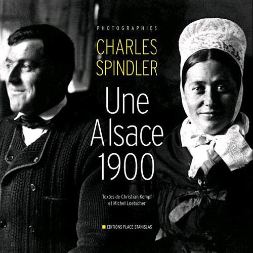 Une Alsace 1900: Photographies de Charles Spindler Books