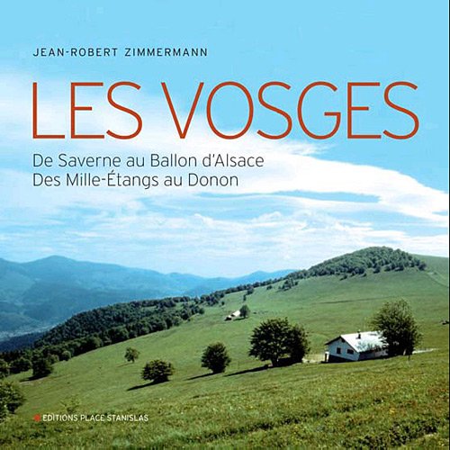 Les Vosges, De Saverne au Ballon d'Alsace, Des Milles-Étangs au Donon: De Saverne au Ballon d'Alsace, des Mille-Etangs au Donon Books