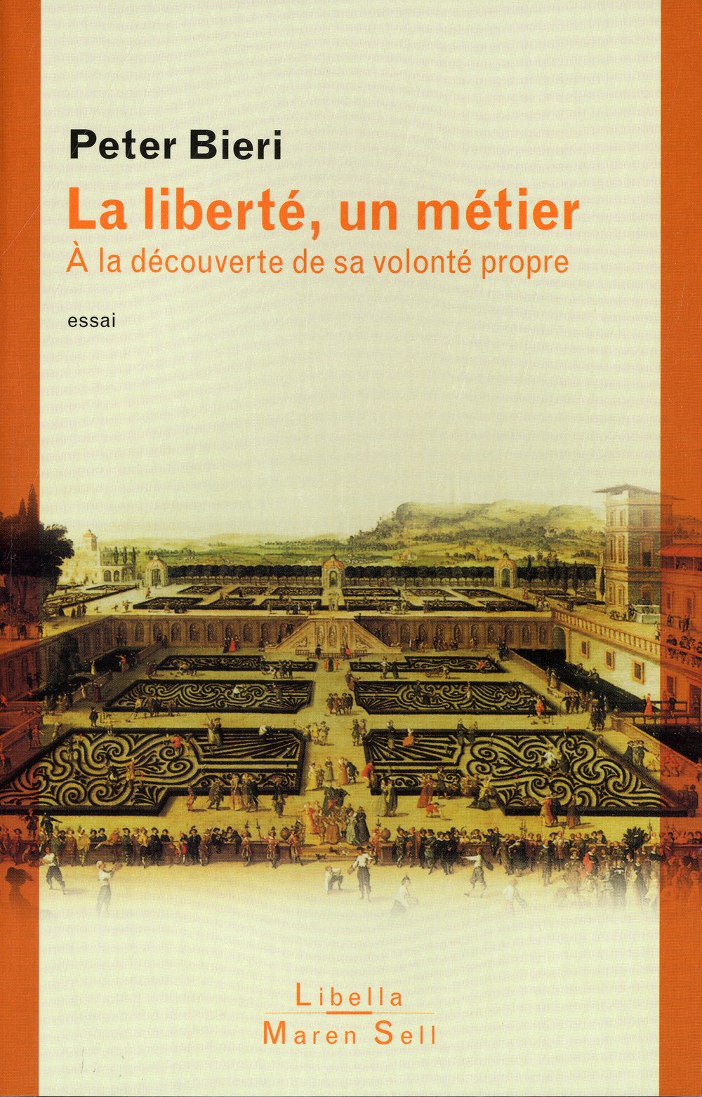 La liberte un metier a la decouverte de sa volonte propre: A la découverte de sa volonté propre Books