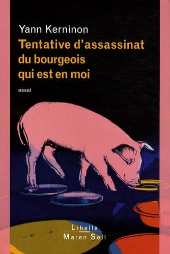 Tentative d'assassinat du bourgeois qui est en moi Contemporary literature