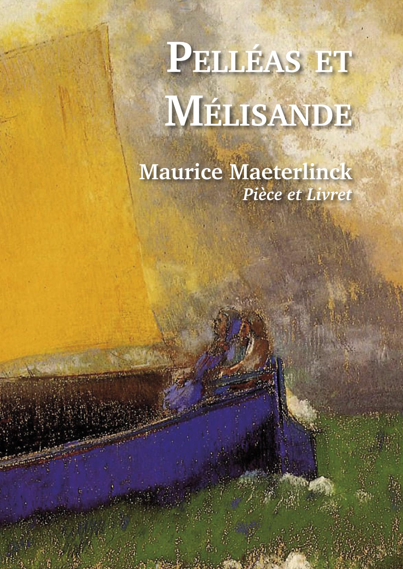 Pelléas et Mélisande (Pièce et Livret) Drama