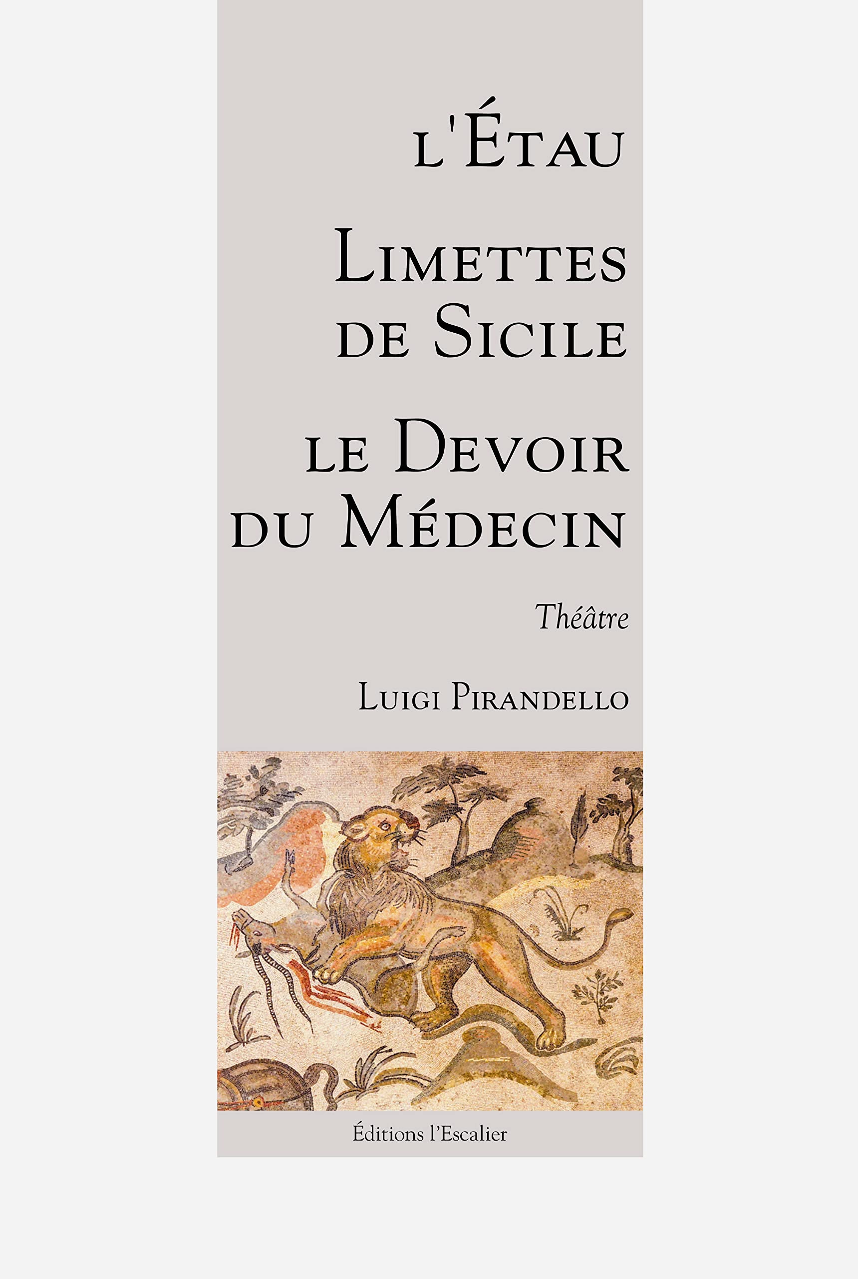 L'étau ; Limettes de Sicile ; Le devoir du médecin book