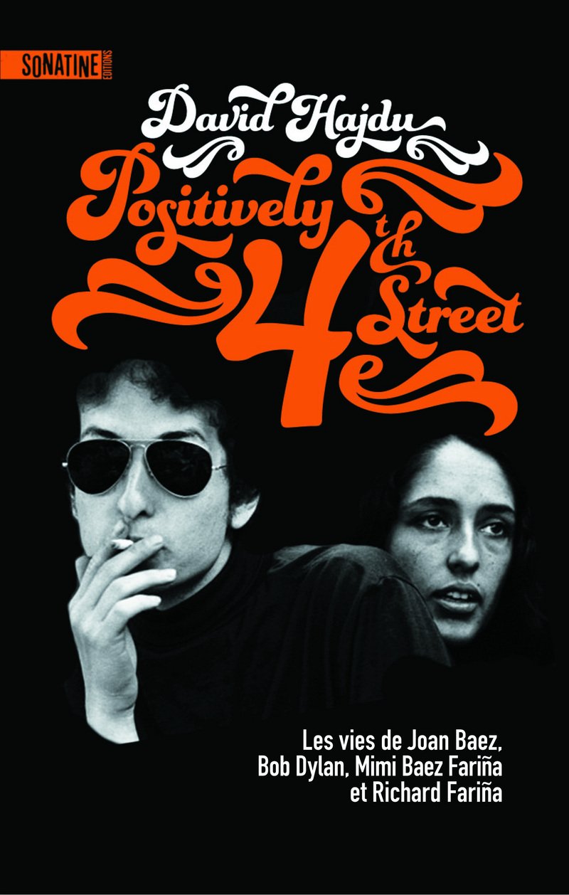 Positively 4th Street: Les vies de Joan Baez, Bob Dylan, Mimi Baez Farina et Richard Farina Essays & Short Stories