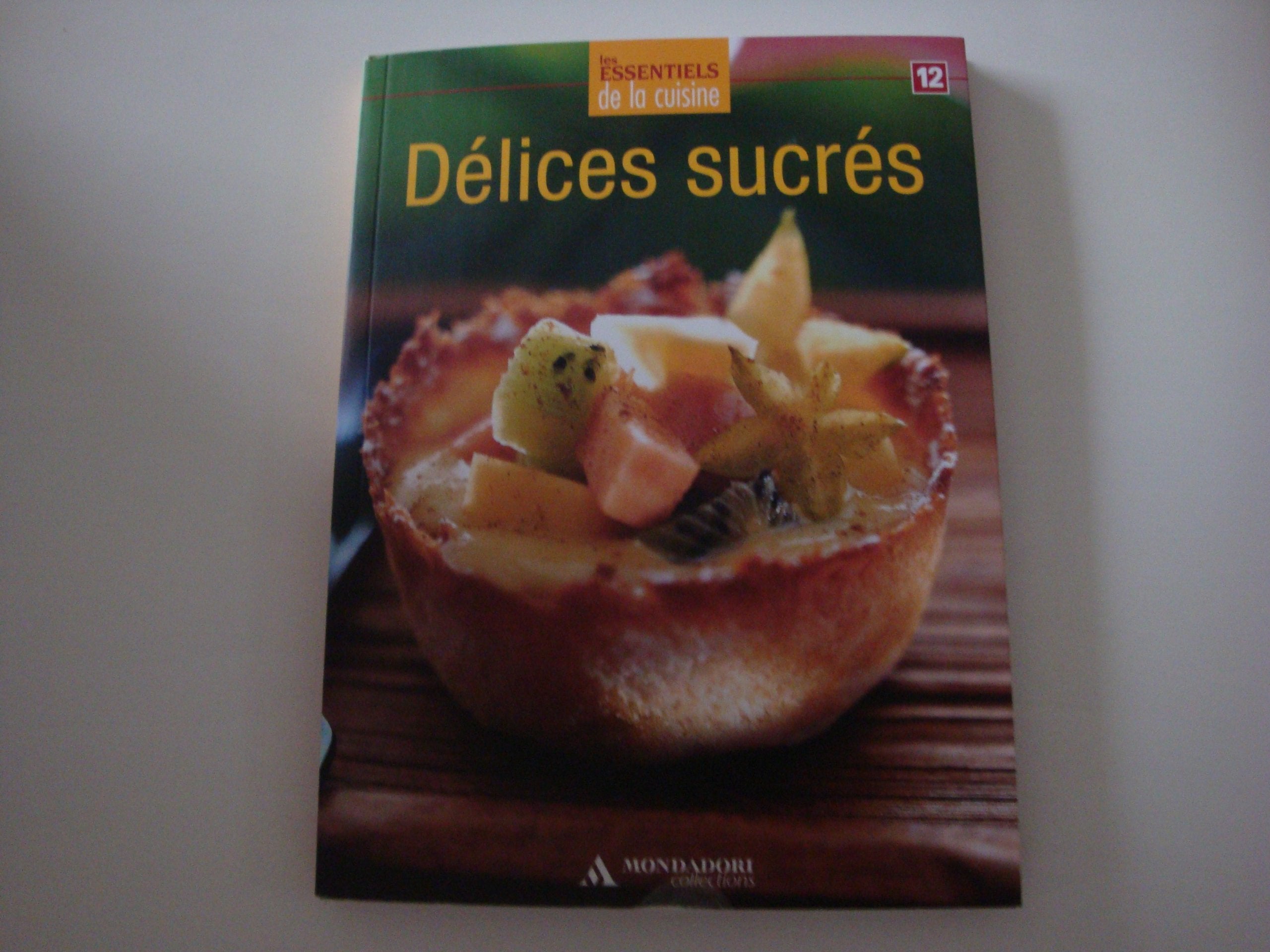 Délices Sucrés Les essentiels de la cuisine book