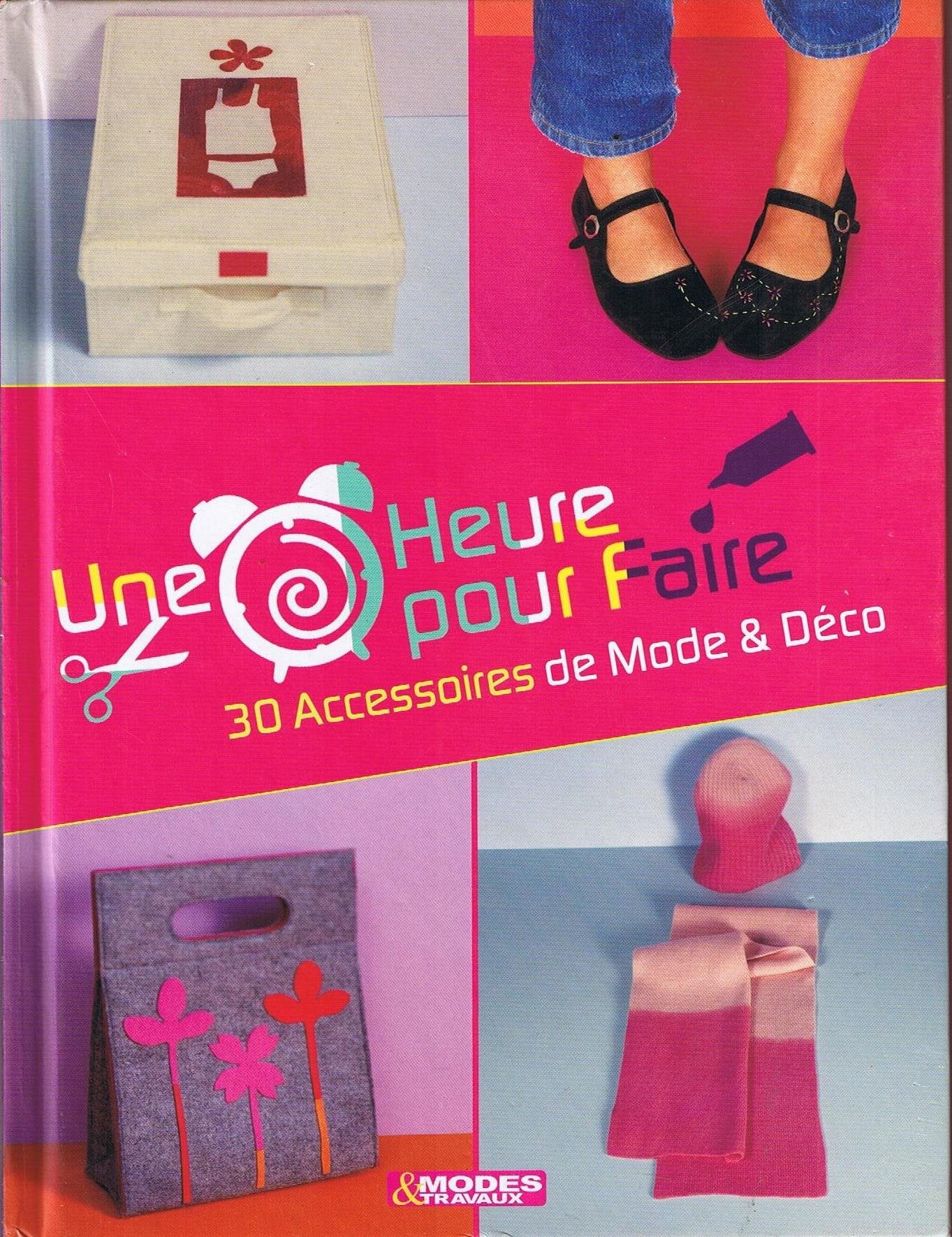Une Heure pour faire 30 Accessoires de Mode & Déco Books