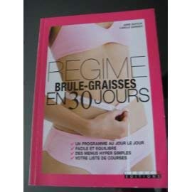 Régime brûle-graisses en 30 jours : Un programme au jour le jour, facile et équilibre, des menus hyper simples, votre liste de courses Books