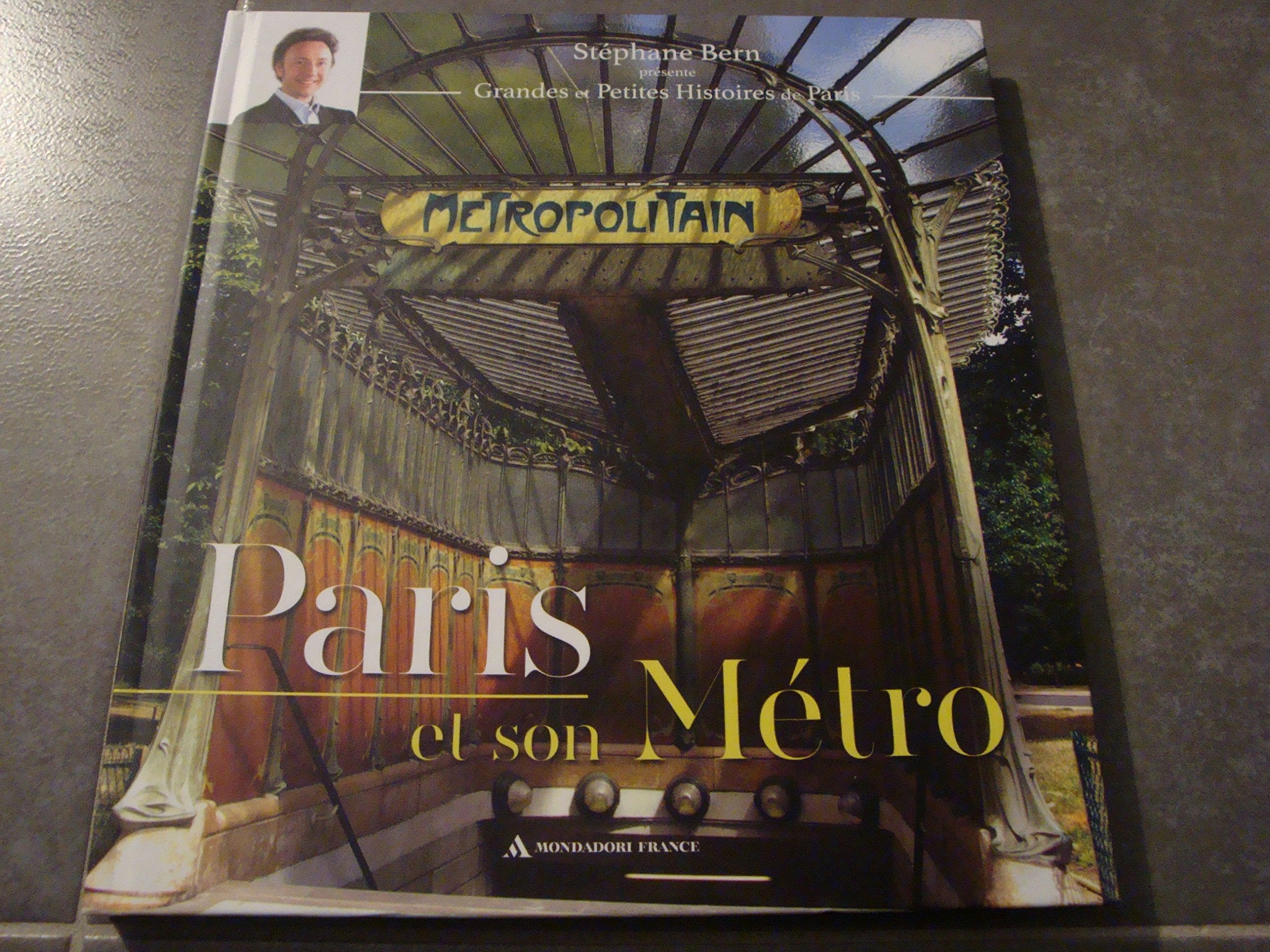 STÉPHANE BERN PRÉSENTE : GRANDES ET PETITES HISTOIRES DE PARIS "PARIS ET SON METRO" Books
