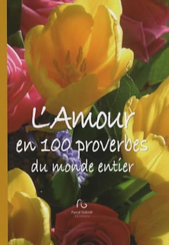 L'amour en 100 proverbes du monde entier book