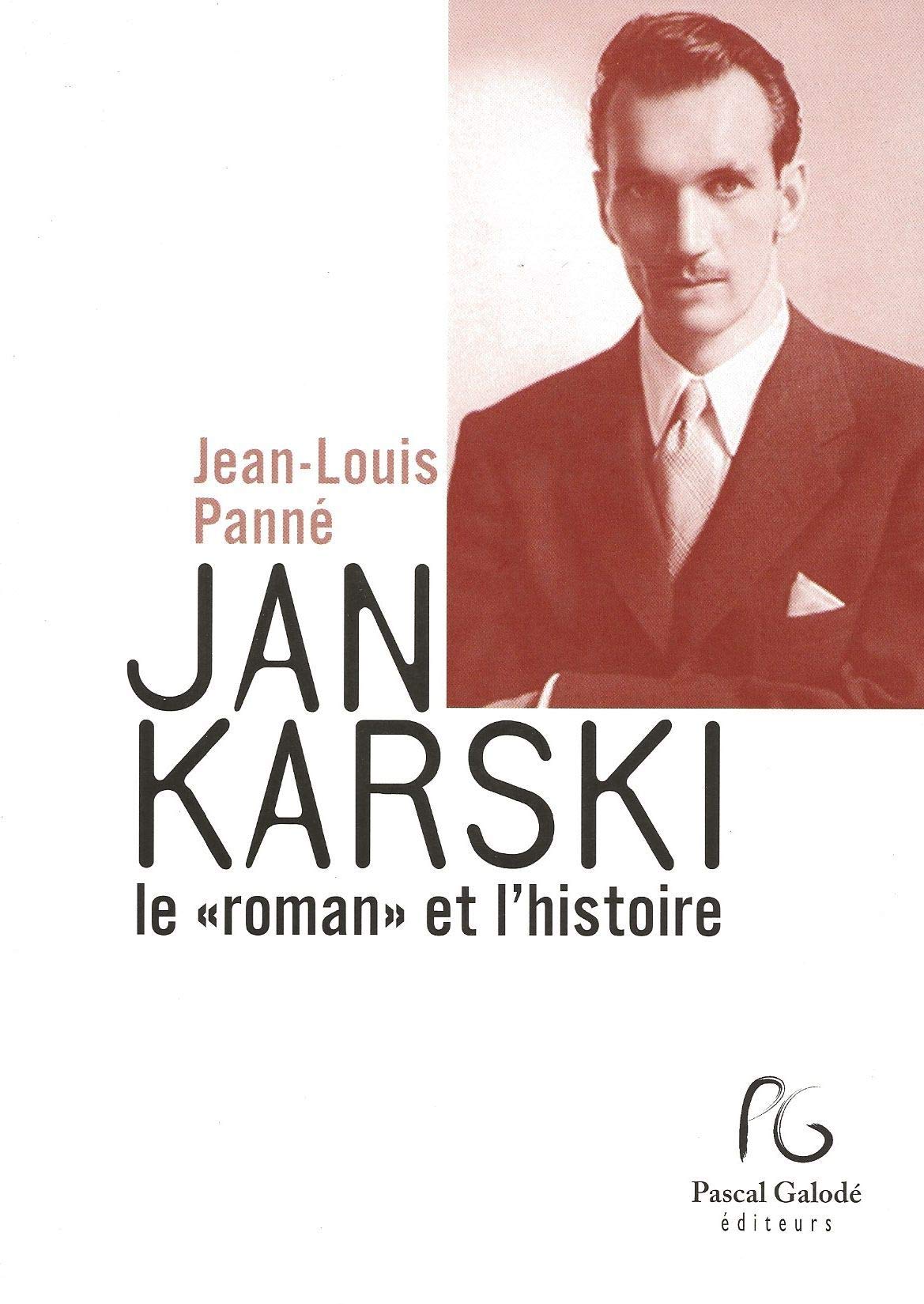 Jan Karski le "roman" et l'histoire: Suivi de documents, entretiens et articles book