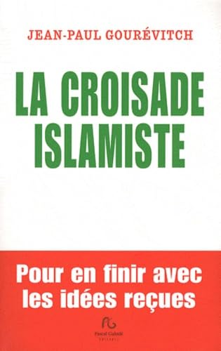 La croisade islamiste: Pour en finir avec les idées reçues book