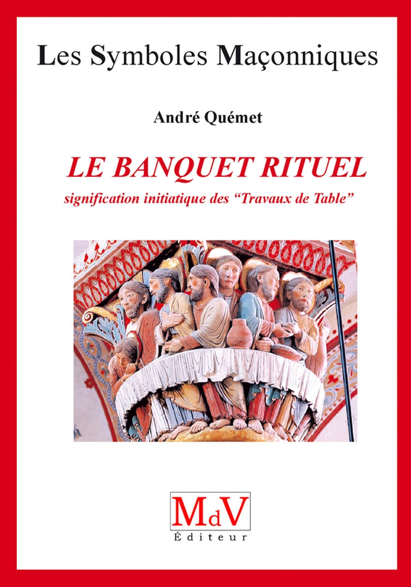 Le banquet rituel: signification initiatique des "travaux de table Social Sciences