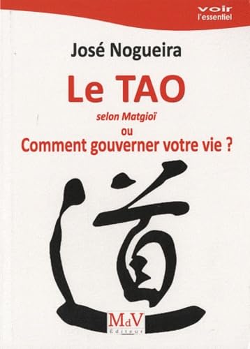 Le tao selon Matgioi: Où comment gouverner votre vie ? Religion & Esotericism