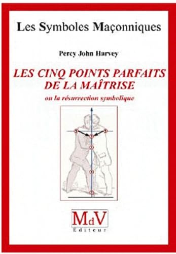 Les cinq points parfaits de la maîtrise: Ou la résurrection symbolique Social Sciences