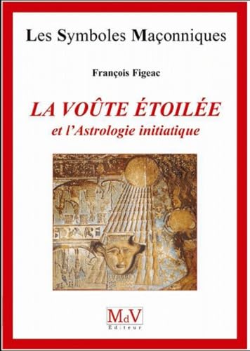 La voute étoilée: Et l'astrologie initiatique Social Sciences
