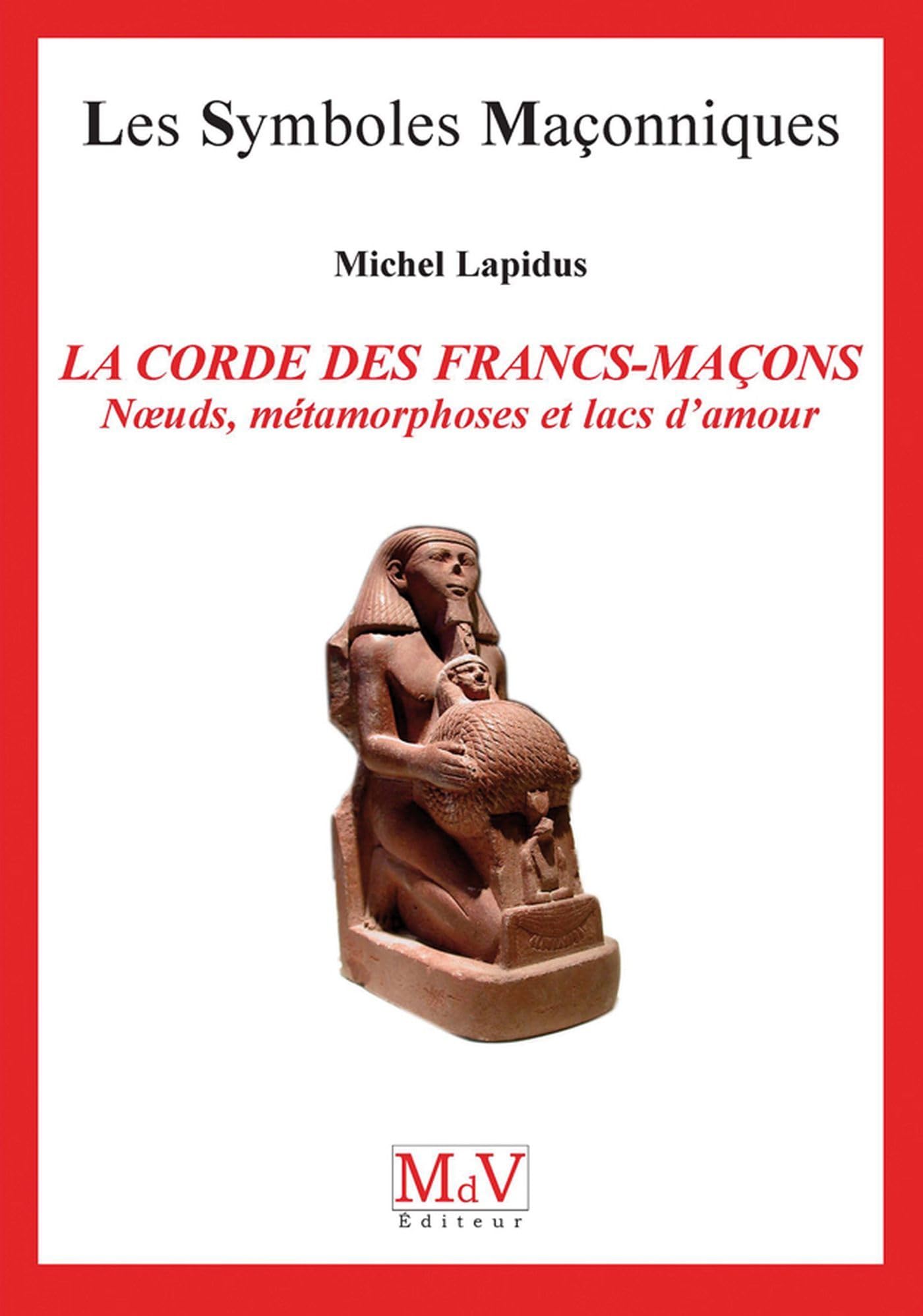 La corde des francs-maçons: Noeuds, métamorphoses et lacs d'amour Social Sciences