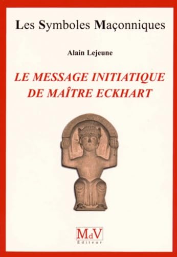 Le message initiatique de Maître Eckhart: De la porte du temple à l'accomplissement Social Sciences