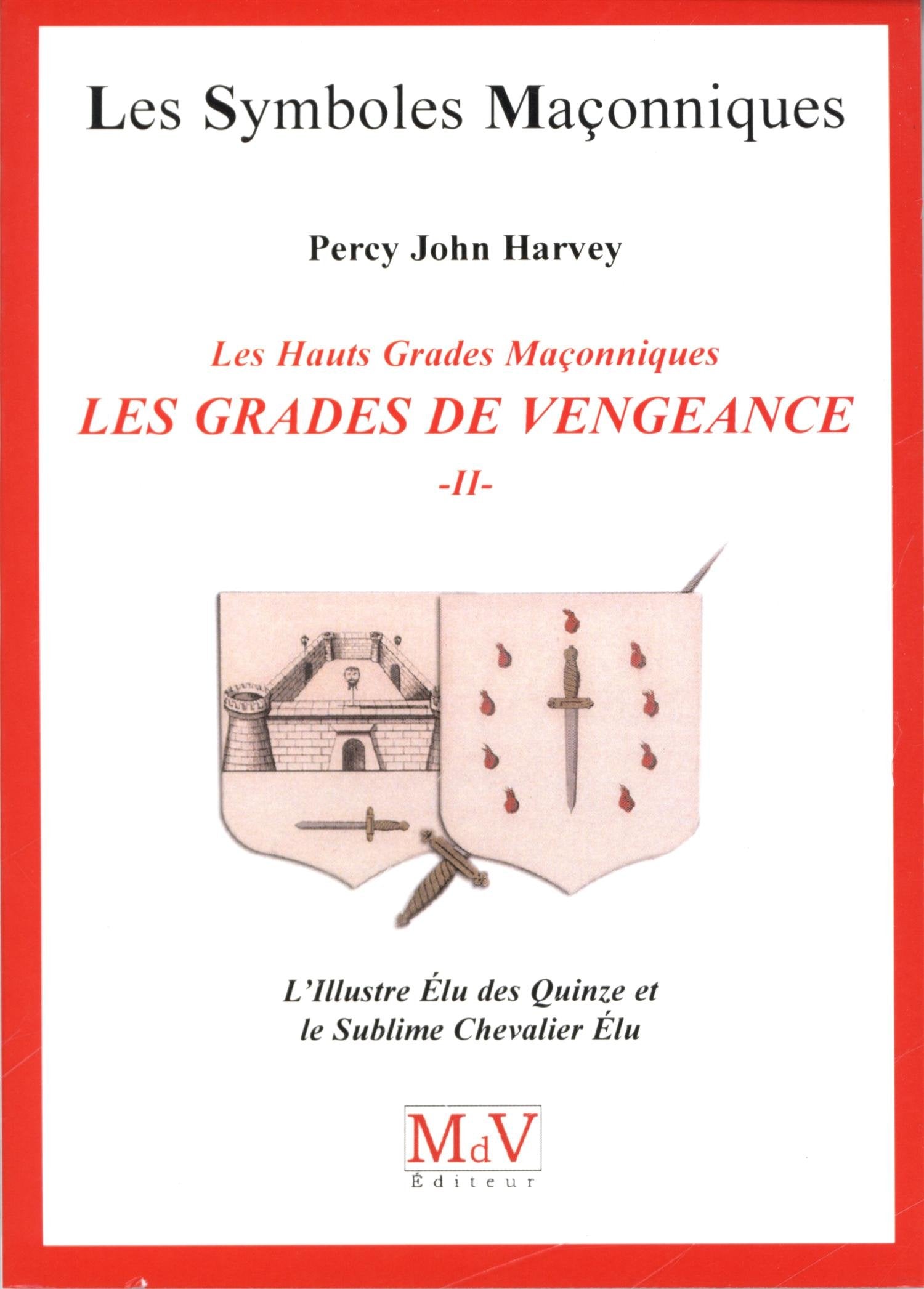 Les grades de vengeance (tome 2): L'llustre Elu des Quinze et le Sublime Chevalier Elu book