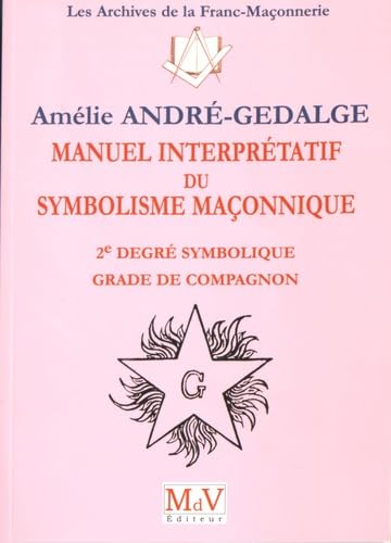 Manuel interprétatif du symbolisme maçonnique: 2e degré symbolique grade compagnon book