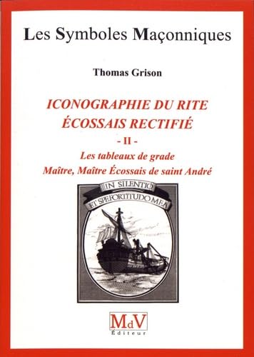 L'iconographie du rite écossais rectifié (tome 2): les tableaux de grade Maître Maître Ecossais de saint André book