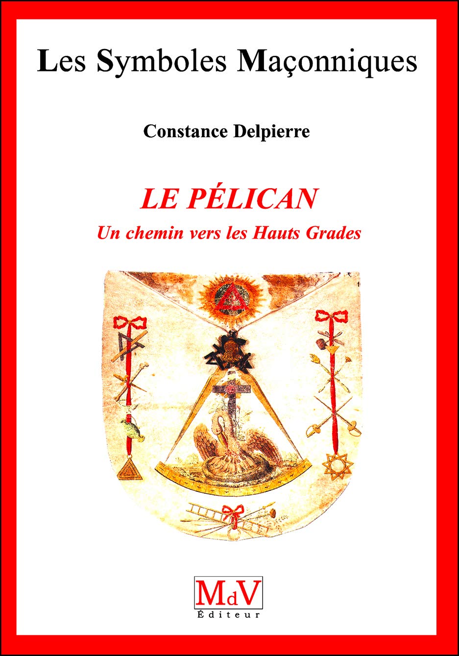 Product Image: Le pélican: Un chemin vers les Hauts Grades