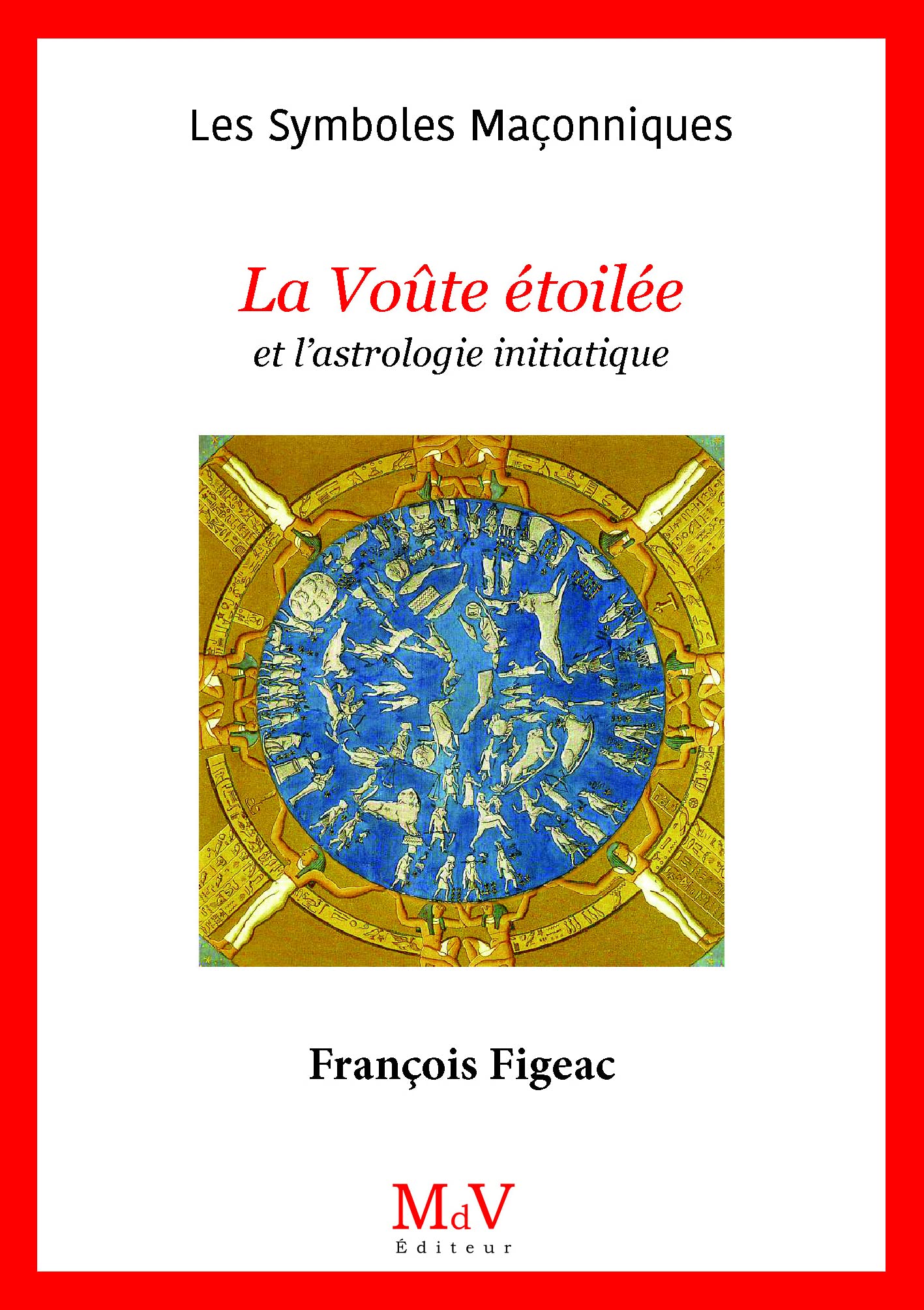 N.45 La Voûte étoilée et l'astrologie initiatique book