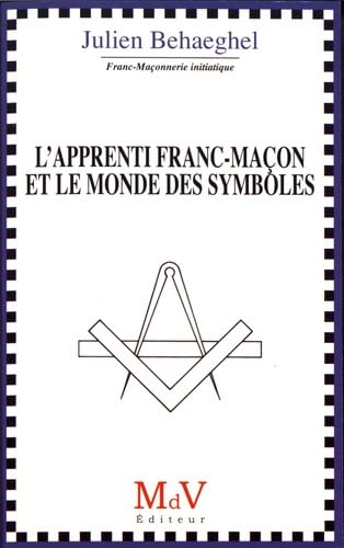 L'Apprenti franc-maçon et le monde des symboles book