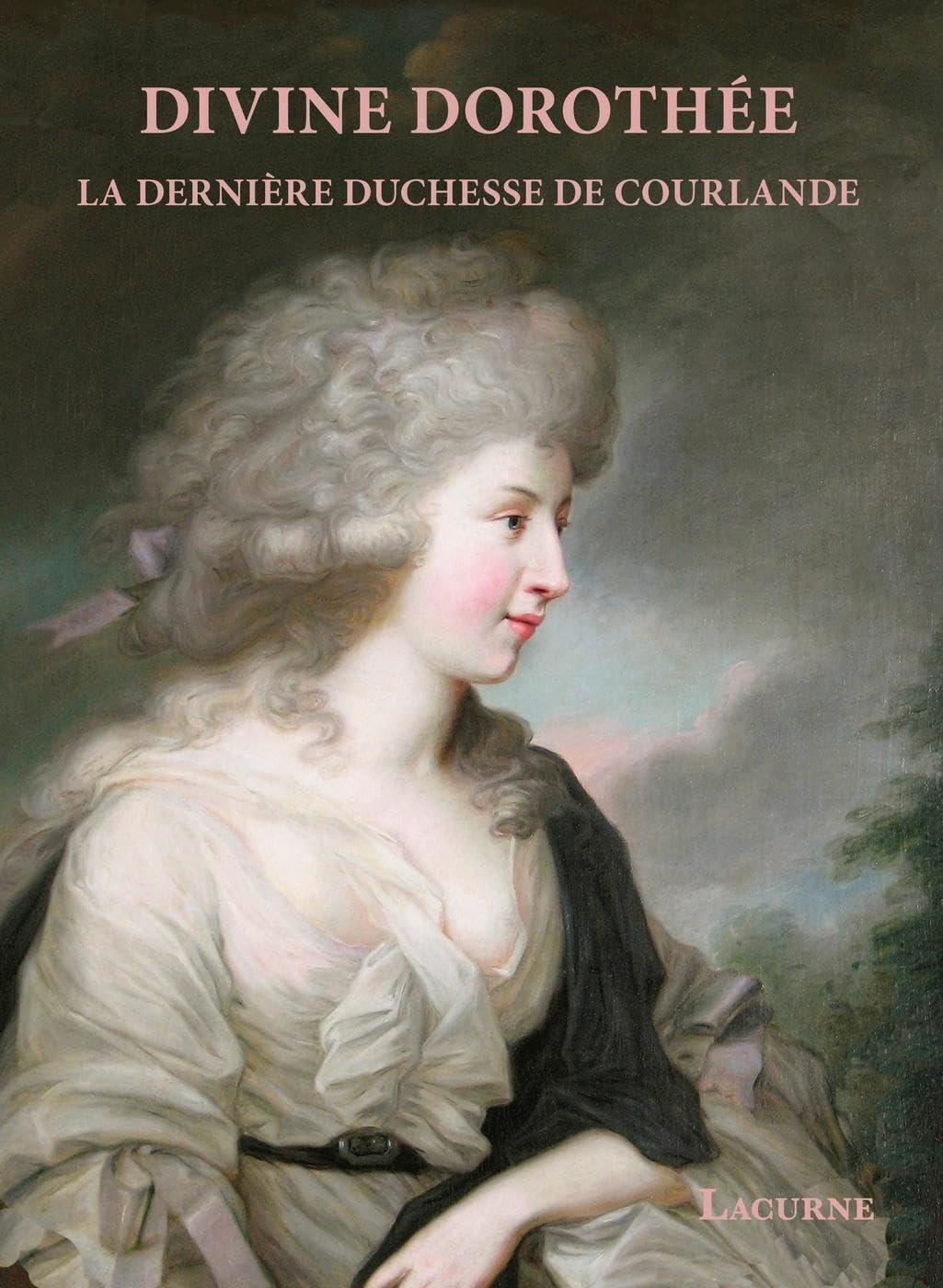 Divine Dorothée: La dernière duchesse de Courlande book