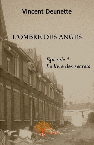 L'ombre des anges, episode 1 : Le livre des secrets Contemporary literature