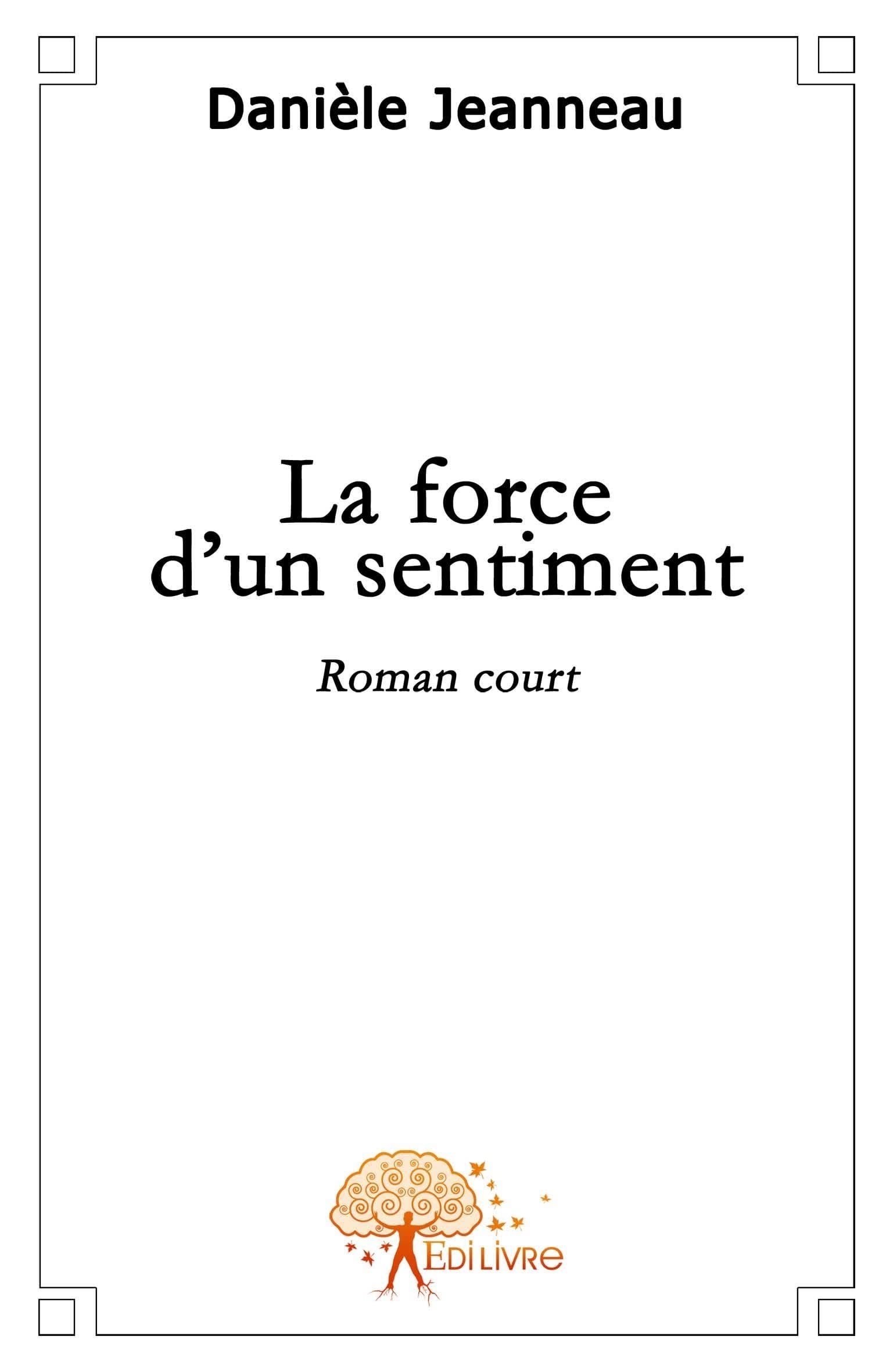 La force d'un sentiment: Roman court book