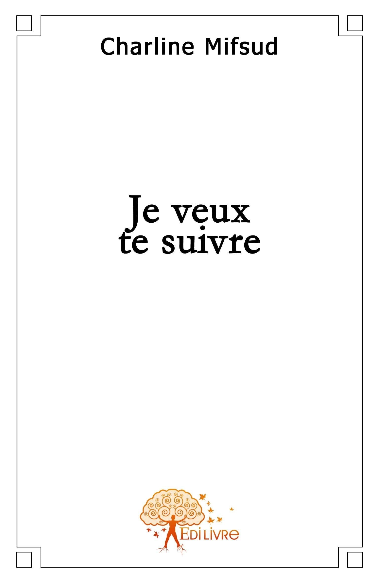 Je veux te suivre - roman book