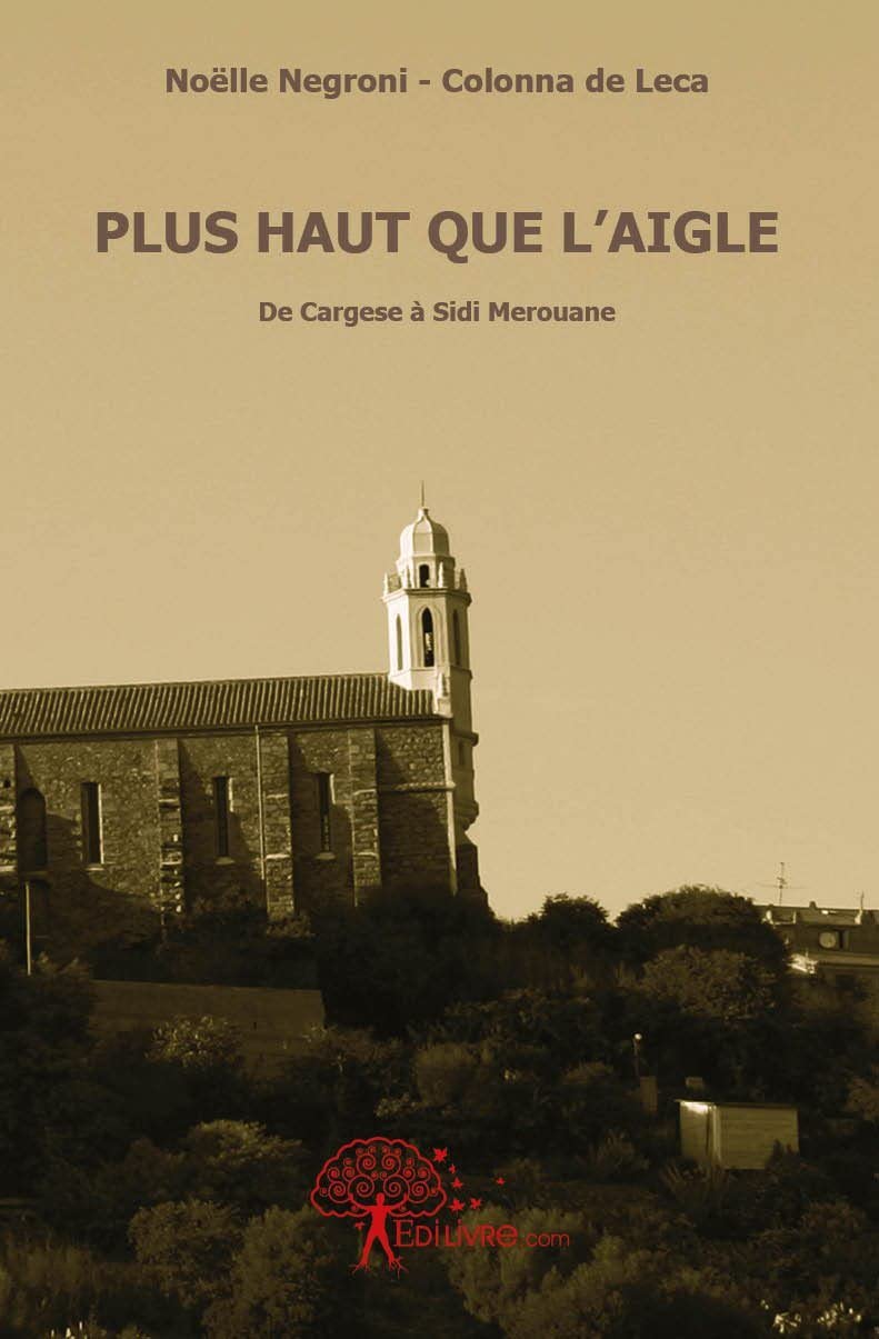 Plus haut que l'aigle: De Cargese à Sidi Merouane. book