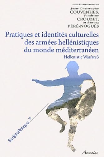 Pratiques et identités culturelles des armées hellénistiques du monde méditerranéen: Hellenistic Warfare 3 book