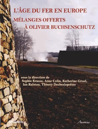 L'âge du Fer en Europe: Mélanges offerts à Olivier Buchsenschutz book