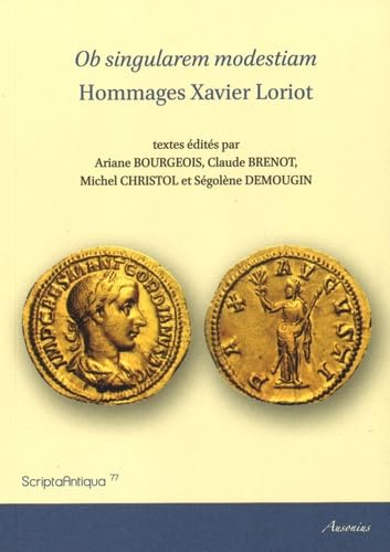 Ob singularem modestiam: Hommages Xavier Loriot book