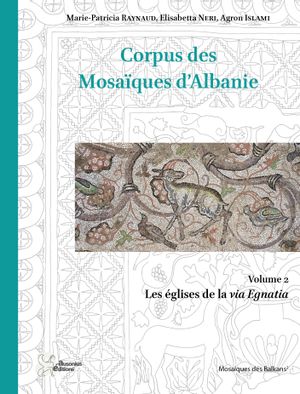 Corpus des mosaïques d'Albanie. Vol. 2. Les églises de la via Egnatia book