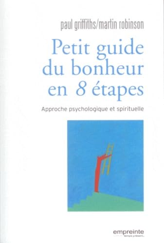 Petit guide du bonheur en 8 étapes : Approche psychologique et spirituelle book
