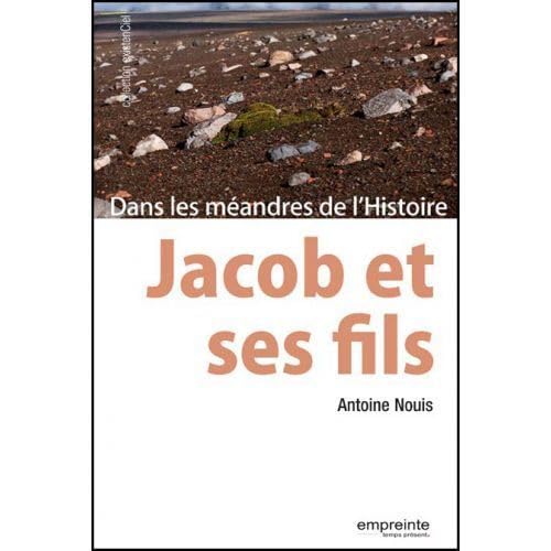 Jacob et ses fils : Dans les méandres de l'Histoire Religion & Esotericism