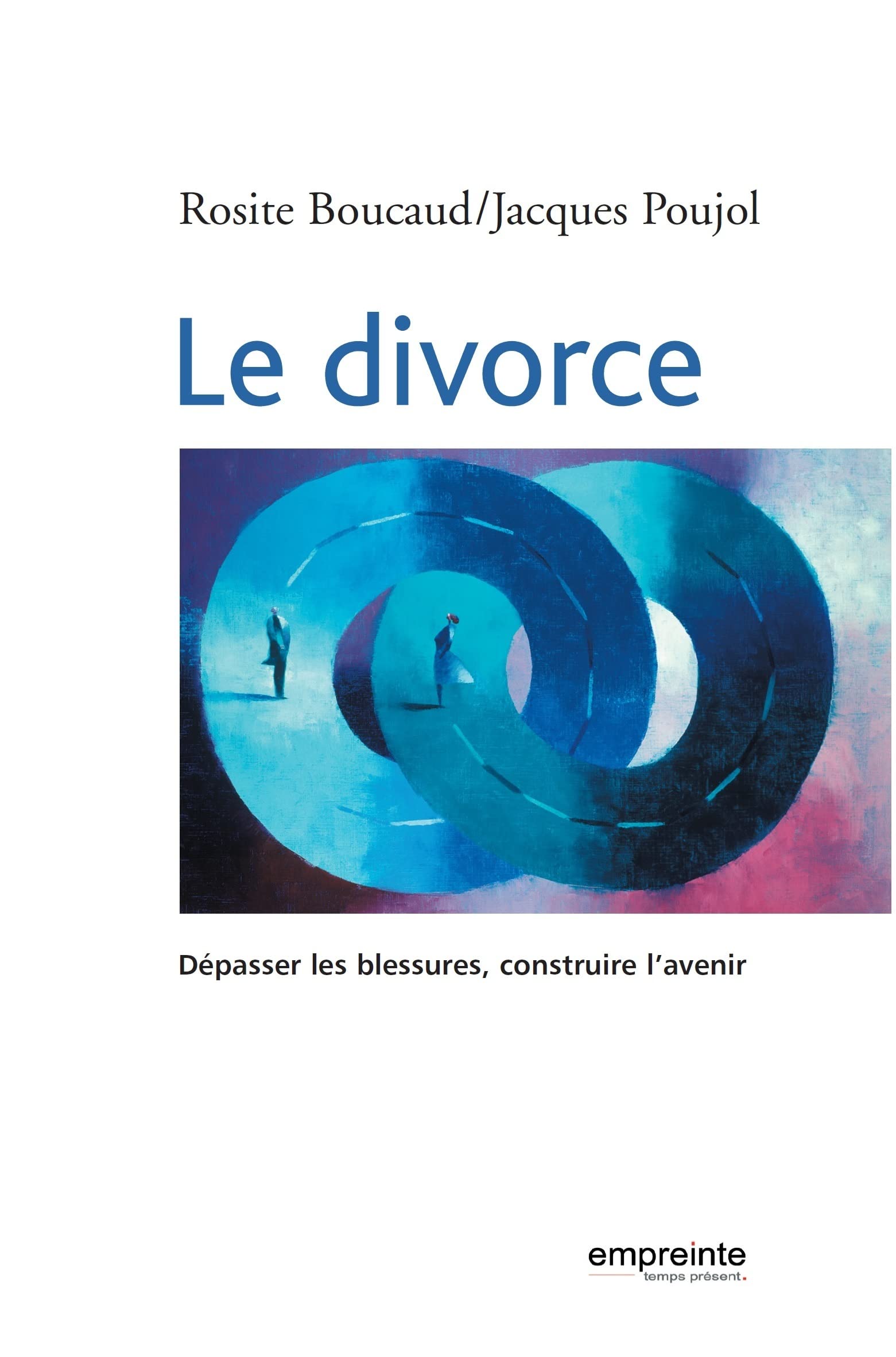 Le divorce. Dépasser les blessures, construire l'avenir book