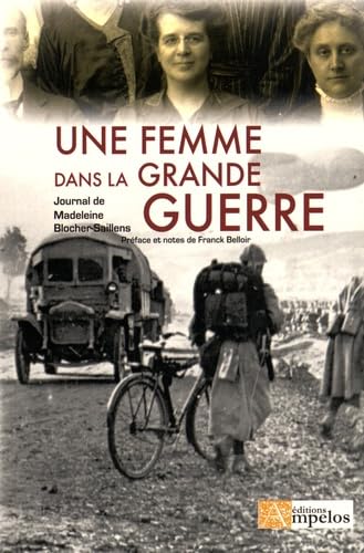 UNE FEMME DANS LA GRANDE GUERRE: Journal de Madeleine Blocher-Saillens Politics & History