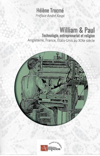 William et Paul : technologie, entreprenariat et religion : Angleterre, France, Etats-Unis au XIXe siècle book