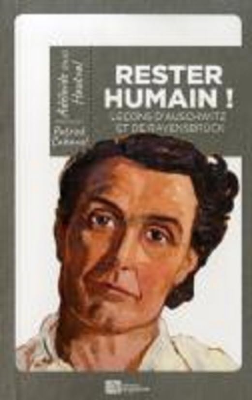 RESTER HUMAIN ! Leçons d'Auschwitz et de Ravensbrück Politics & History